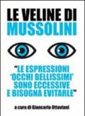 Le veline di Mussolini. «Le espressioni 'occhi bellissimi' sono eccessive e bisogna evitarle»