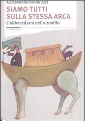 Siamo tutti sulla stessa arca. L'abbecedario dello zoofilo