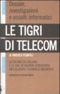 Le tigri di Telecom. La sicurezza italiana e le sue deviazioni attraverso un eclatante scandalo mediatico