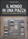 Il mondo in una piazza. Diario di un anno tra 55 etnie