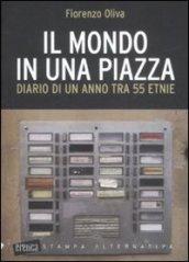 Il mondo in una piazza. Diario di un anno tra 55 etnie