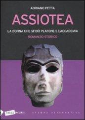 Assiotea. La donna che sfidò Platone e l'Accademia