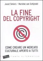 La fine del copyright. Come creare un mercato culturale aperto a tutti