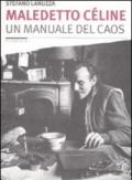 Maledetto Céline. Un manuale del caos