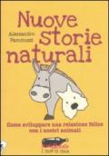 Nuove storie naturali. Come sviluppare una relazione felice con i nostri animali