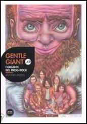 Gentle Giant. I giganti del prog-rock. Con CD Audio