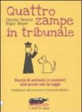 Quattro zampe in tribunale. Le storie di animali (e uomini) alle prese con la legge