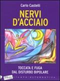 Nervi d'acciaio. Toccata e fuga dal disturbo bipolare