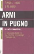 Armi in pugno. I rossi, i neri e la nera. La storia del Nord Est tra politica, terrorismo e criminalità