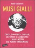 Musi gialli. Cinesi, giapponesi, coreani, vietnamiti e cambogiani: i nuovi mostri del nostro immaginario