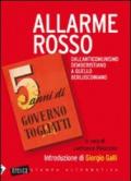 Allarme rosso. Dall'anticomunismo democristiano a quello berlusconiano. 5 anni di governo Togliatti