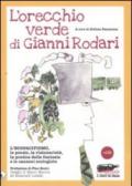L'orecchio verde di Gianni Rodari. L'ecopacifismo, le poesie, la visionarietà, la pratica della fantasia e le canzoni ecologiste. Con CD Audio