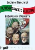 Il Risorgimento allegro. Breviario di italianità