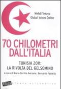 70 chilometri dall'Italia. Tunisia 2011: la rivolta del gelsomino