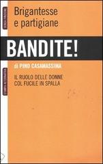 Bandite! Brigantesse e partigiane. Il ruolo delle donne col fucile in spalla