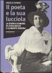 Il poeta e la sua lucciola. La storia d'amore di Lydia Natus e Clemente Rebora