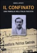 Il confinato. Una famiglia nell'Italia fascista