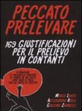 Peccato prelevare. 169 giustificazioni per il prelievo in contanti