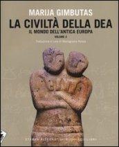 La civiltà della dea. 2.Il mondo dell'antica Europa