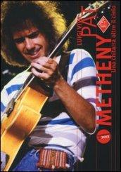 Pat Metheny. Una chitarra oltre il cielo