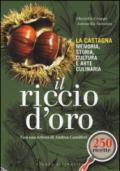 Il riccio d'oro. La castagna. Memoria, storia, cultura e arte culinaria