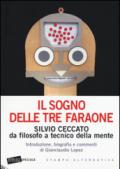 Il sogno delle tre faraone. Silvio Ceccato da filosofo a tecnico della mente