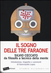 Il sogno delle tre faraone. Silvio Ceccato da filosofo a tecnico della mente