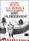 Tutta la verità. Totu sa beridadi. Storia di un sequestro