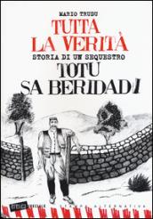 Tutta la verità. Totu sa beridadi. Storia di un sequestro