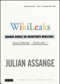 Quando Google ha incontrato Wikileaks