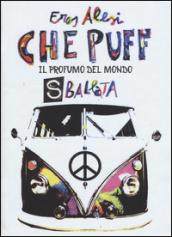 Che puff. Il profumo del mondo. Sballata