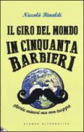 Il giro del mondo in cinquanta barbieri. Storie minori ma non troppo