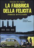 La fabbrica della felicità. Romanzo avvelenato