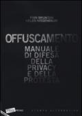 Offuscamento. Manuale di difesa della privacy e della protesta