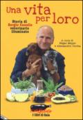 Una vita per loro: Storia di Sergio Canello veterinario illuminato (Ecoalfabeto. I libri di Gaia)