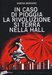 In caso di pioggia la rivoluzione si terrà nella hall