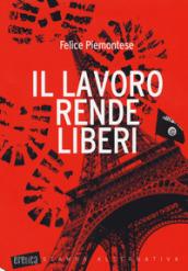 Il lavoro rende liberi