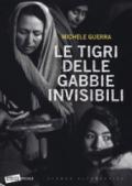 Le tigri delle gabbie invisibili