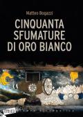 Cinquanta sfumature di oro bianco