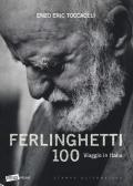 Ferlinghetti 100. Viaggio in Italia. Ediz. illustrata