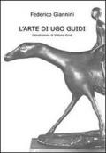 L'arte di Ugo Guidi. Ediz. illustrata