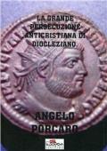 La grande persecuzione anticristiana di Diocleziano