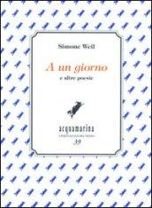 A un giorno e altre poesie