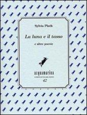 La luna e il tasso e altre poesie