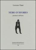 Nero d'avorio. Pensieri sull'arte