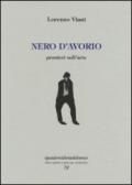 Nero d'avorio. Pensieri sull'arte