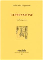 L'ossessione e altre prose