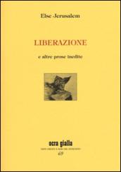 Liberazione e altre prose insedite