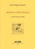 Sogno come veglia e altri racconti inediti. Ediz. numerata