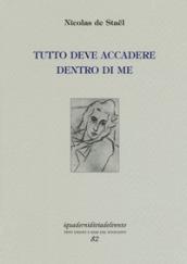 Tutto deve accadere dentro di me. Ediz. limitata